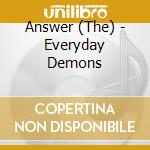 Answer (The) - Everyday Demons cd