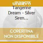 Tangerine Dream - Silver Siren Collection cd