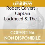 Robert Calvert - Captain Lockheed & The Star Fighter cd