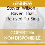 Steven Wilson - Raven That Refused To Sing cd
