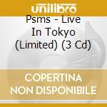 Psms - Live In Tokyo (Limited) (3 Cd) cd
