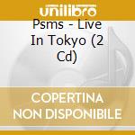 Psms - Live In Tokyo (2 Cd) cd