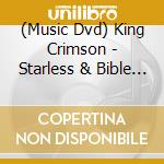 (Music Dvd) King Crimson - Starless & Bible Black cd