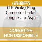 (LP Vinile) King Crimson - Larks' Tongues In Aspic lp vinile di King Crimson