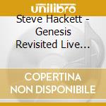 Steve Hackett - Genesis Revisited Live At Hammersmith (3 Cd+2 Dvd) cd musicale di Hackett Steve