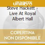 Steve Hackett - Live At Royal Albert Hall cd