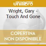 Wright, Gary - Touch And Gone cd