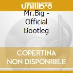 Mr.Big - Official Bootleg cd
