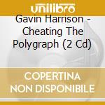 Gavin Harrison - Cheating The Polygraph (2 Cd) cd
