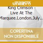 King Crimson - Live At The Marquee.London.July 6Th.1969 cd musicale di King Crimson