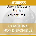 Down N'Outz - Further Adventures Of.. .2 cd