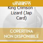 King Crimson - Lizard (Jap Card) cd