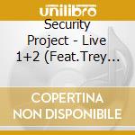 Security Project - Live 1+2 (Feat.Trey (2 Cd) cd