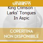 King Crimson - Larks' Tongues In Aspic cd