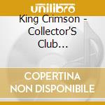 King Crimson - Collector'S Club 1982.08.05 Place De Nations (2 Cd) cd