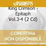 King Crimson - Epitaph Vol.3-4 (2 Cd) cd musicale di King Crimson