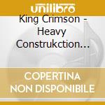 King Crimson - Heavy Construkction (3 Cd) cd