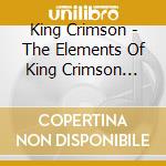 King Crimson - The Elements Of King Crimson 2019 Tour Box (2 Cd) cd