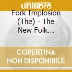 Fork Implosion (The) - The New Folk Implosion cd