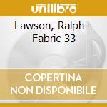 Lawson, Ralph - Fabric 33 cd