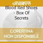 Blood Red Shoes - Box Of Secrets cd