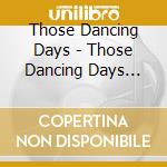Those Dancing Days - Those Dancing Days [Ep] cd