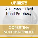 A.Human - Third Hand Prophecy cd