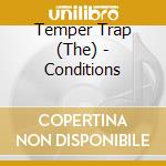 Temper Trap (The) - Conditions cd