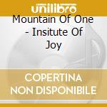 Mountain Of One - Insitute Of Joy cd