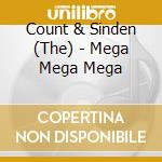 Count & Sinden (The) - Mega Mega Mega cd