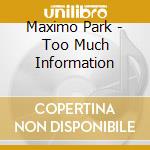 Maximo Park - Too Much Information cd
