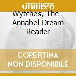 Wytches, The - Annabel Dream Reader cd