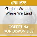 Sbtrkt - Wonder Where We Land cd