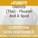 Districts (The) - Flourish And A Spoil cd