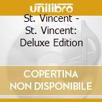 St. Vincent - St. Vincent: Deluxe Edition cd musicale di St. Vincent