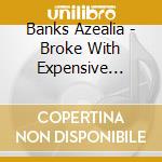 Banks Azealia - Broke With Expensive Taste (Jp