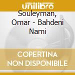Souleyman, Omar - Bahdeni Nami cd