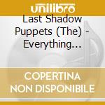 Last Shadow Puppets (The) - Everything You'Ve Come To Expect cd