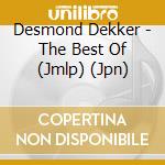 Desmond Dekker - The Best Of (Jmlp) (Jpn) cd