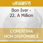 Bon Iver - 22. A Million cd