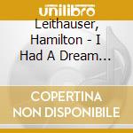 Leithauser, Hamilton - I Had A Dream That You Are Mine cd