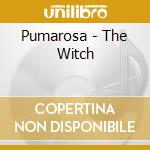 Pumarosa - The Witch cd musicale di Pumarosa