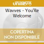 Wavves - You'Re Welcome cd