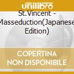 St.Vincent - Masseduction(Japanese Edition) cd musicale di St.Vincent