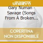 Gary Numan - Savage (Songs From A Broken World) cd