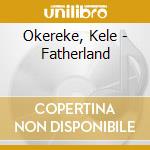 Okereke, Kele - Fatherland cd