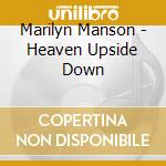 Marilyn Manson - Heaven Upside Down cd musicale di Marilyn Manson