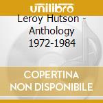 Leroy Hutson - Anthology 1972-1984 cd