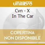Cvn - X In The Car cd