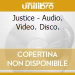 Justice - Audio. Video. Disco. cd